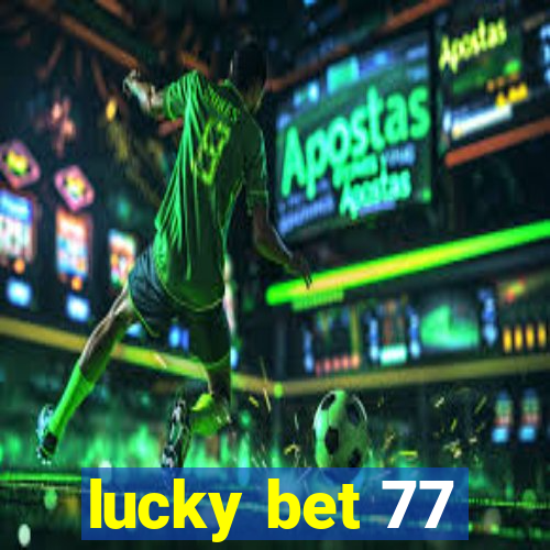 lucky bet 77